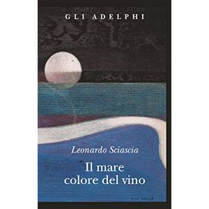 Sciascia, Leonardo Il mare colore del vino Sciascia, Leonardo Il mare colore del vino