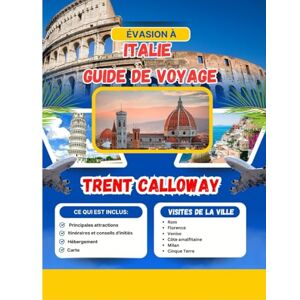 Calloway, Trent Italie Guide de voyage: Découvrez Rome, Florence, Venise, la côte amalfitaine, Milan et les Cinque Terre : itinéraires complets, conseils d'initiés et ... pour les nouveaux visiteurs (Carte incluse) Calloway, Trent Italie Guide de voyage: Découvrez Rome, Florence, Venise, la côte amalfitaine, Milan et les Cinque Terre : itinéraires complets, conseils d'initiés et ... pour les nouveaux visiteurs (Carte incluse)