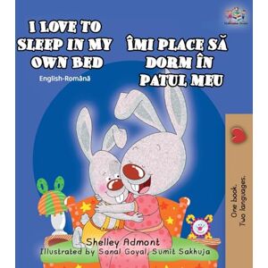 Admont, Shelley I Love to Sleep in My Own Bed (English Romanian Bilingual Book) (English Romanian Bilingual Collection) Admont, Shelley I Love to Sleep in My Own Bed (English Romanian Bilingual Book) (English Romanian Bilingual Collection)