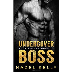 Kelly, Hazel Undercover Boss: A Dirty Office Romance (Soulmates Series) Kelly, Hazel Undercover Boss: A Dirty Office Romance (Soulmates Series)