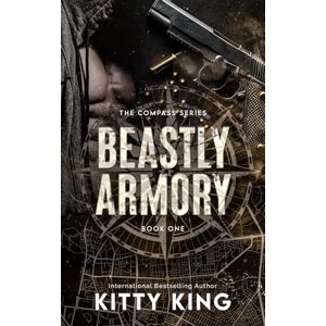 King, Kitty Beastly Armory (The Compass Series) King, Kitty Beastly Armory (The Compass Series)