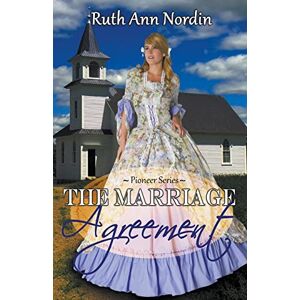 Nordin, Ruth Ann The Marriage Agreement: 2 (Pioneer) Nordin, Ruth Ann The Marriage Agreement: 2 (Pioneer)