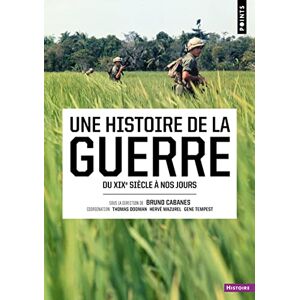 Collectif Une histoire de la guerre. Du XIXe siècle à nos jours Collectif Une histoire de la guerre. Du XIXe siècle à nos jours