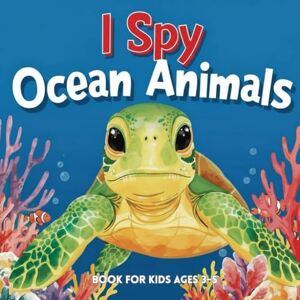 Crab Publishing, Smart I Spy Ocean Animals. Book for Kids ages 3-5.: Search and find sea live for todlers. Crab Publishing, Smart I Spy Ocean Animals. Book for Kids ages 3-5.: Search and find sea live for todlers.
