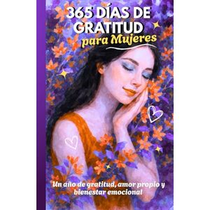Calm, Momento 365 Días de Gratitud para Mujeres: Un año de gratitud, amor propio y bienestar emocional Calm, Momento 365 Días de Gratitud para Mujeres: Un año de gratitud, amor propio y bienestar emocional