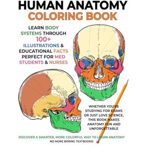 Boiko, Lera Human Anatomy Coloring Book: Learn Body Systems Through 100+ Illustrations & Educational Facts – Perfect for Med Students & Nurses Boiko, Lera Human Anatomy Coloring Book: Learn Body Systems Through 100+ Illustrations & Educational Facts – Perfect for Med Students & Nurses