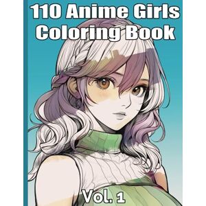 Publishing, PIB 110 Anime Girls Coloring Book Vol. 1: Coloring Book for teen girls, boys, and adults (Anime Girls Coloring Books) Publishing, PIB 110 Anime Girls Coloring Book Vol. 1: Coloring Book for teen girls, boys, and adults (Anime Girls Coloring Books)