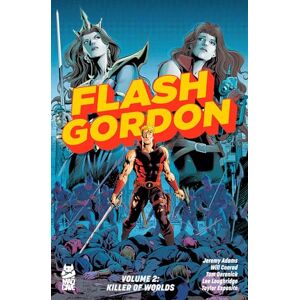 Jeremy Adams Flash Gordon Vol. 2: Killer of Worlds: Volume 2 (Flash Gordon (2024-)) Jeremy Adams Flash Gordon Vol. 2: Killer of Worlds: Volume 2 (Flash Gordon (2024-))