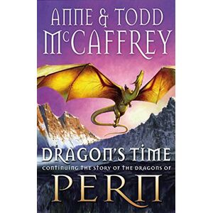 McCaffrey, Anne Dragon's Time: 20 (The Dragon Books, 20) McCaffrey, Anne Dragon's Time: 20 (The Dragon Books, 20)