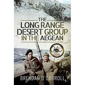 O'Carroll, Brendan The Long Range Desert Group in the Aegean O'Carroll, Brendan The Long Range Desert Group in the Aegean