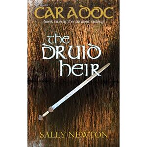 Newton, Sally Caradoc The Druid Heir book two of the Caradoc Trilogy: 2 (CARADOC the Caradoc trilogy) Newton, Sally Caradoc The Druid Heir book two of the Caradoc Trilogy: 2 (CARADOC the Caradoc trilogy)