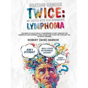 Barker Beating Cancer Twice: My Battle With Non-Hodgkin’s Lymphoma Barker Beating Cancer Twice: My Battle With Non-Hodgkin’s Lymphoma