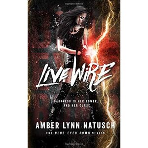Natusch, Amber Lynn Live Wire: Volume 1 (Blue-Eyed Bomb) Natusch, Amber Lynn Live Wire: Volume 1 (Blue-Eyed Bomb)