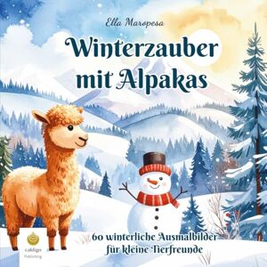 Maropesa, Ella Winterzauber mit Alpakas: 60 winterliche Ausmalbilder für kleine Tierfreunde (Ella Maropesa – Kreative Malbuch-Serie) Maropesa, Ella Winterzauber mit Alpakas: 60 winterliche Ausmalbilder für kleine Tierfreunde (Ella Maropesa – Kreative Malbuch-Serie)