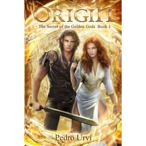 Urvi, Pedro Origin: (The Secret of the Golden Gods, Book 1) Urvi, Pedro Origin: (The Secret of the Golden Gods, Book 1)