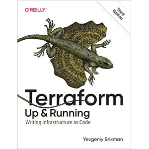Brikman, Yevgeniy Terraform Up and Running: Writing Infrastructure as Code Brikman, Yevgeniy Terraform Up and Running: Writing Infrastructure as Code