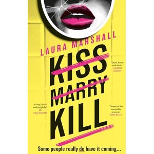 Marshall Kiss Marry Kill: the gripping new thriller from the #1 bestseller Marshall Kiss Marry Kill: the gripping new thriller from the #1 bestseller