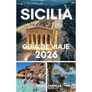 traveler, jemma Sicilia guía de viaje 2026: Explora la isla más cautivadora de italia: itinerario de viaje, consejos locales y atracciones imprescindibles para 2026 traveler, jemma Sicilia guía de viaje 2026: Explora la isla más cautivadora de italia: itinerario de viaje, consejos locales y atracciones imprescindibles para 2026