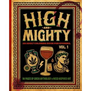 Graphic Design Co., Quirk of Art High and Mighty, Volume 1: An Adult Coloring Book for Stoners Graphic Design Co., Quirk of Art High and Mighty, Volume 1: An Adult Coloring Book for Stoners