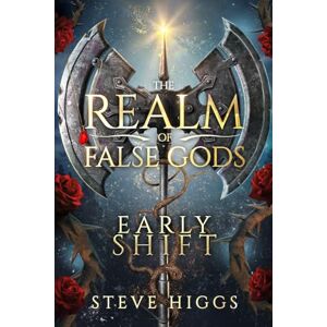 higgs, steve Early Shift: Don't Challenge the Werewolf Book 1 (The Realm of False Gods) higgs, steve Early Shift: Don't Challenge the Werewolf Book 1 (The Realm of False Gods)