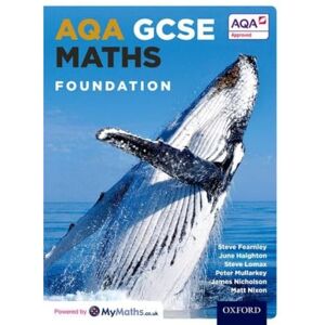 Fearnley, Stephen AQA GCSE Maths Foundation Student Book (AQA GCSE Maths 2014) Fearnley, Stephen AQA GCSE Maths Foundation Student Book (AQA GCSE Maths 2014)