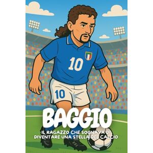 Elton, Anton Baggio: La storia del calciatore che ha insegnato a vincere con il cuore. Elton, Anton Baggio: La storia del calciatore che ha insegnato a vincere con il cuore.