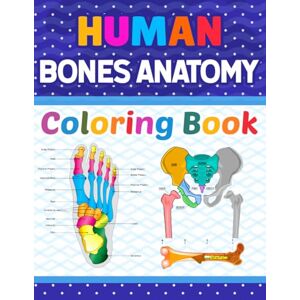 Publication, Rhonesniczell Human Bones Anatomy Coloring Book: Human Bones Anatomy Coloring Book For Kids Adults Boys Girls Teens and Medical Students. Great Book For Learn and ... Gift for Human Anatomy Students & Teachers. Publication, Rhonesniczell Human Bones Anatomy Coloring Book: Human Bones Anatomy Coloring Book For Kids Adults Boys Girls Teens and Medical Students. Great Book For Learn and ... Gift for Human Anatomy Students & Teachers.