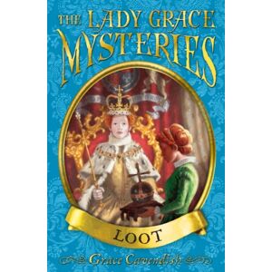Cavendish, Grace The Lady Grace Mysteries: Loot (The Lady Grace Mysteries, 12) Cavendish, Grace The Lady Grace Mysteries: Loot (The Lady Grace Mysteries, 12)
