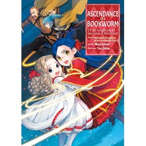 Kazuki, Miya Ascendance of a Bookworm: Part 3 Volume 5 (Light Novel): Part 3 Volume 5 (Light Novel): Volume 12 (ASCENDANCE OF A BOOKWORM LIGHT NOVEL PART 3 SC) Kazuki, Miya Ascendance of a Bookworm: Part 3 Volume 5 (Light Novel): Part 3 Volume 5 (Light Novel): Volume 12 (ASCENDANCE OF A BOOKWORM LIGHT NOVEL PART 3 SC)