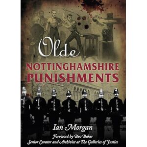 Morgan, Ian Olde Nottinghamshire Punishments Morgan, Ian Olde Nottinghamshire Punishments