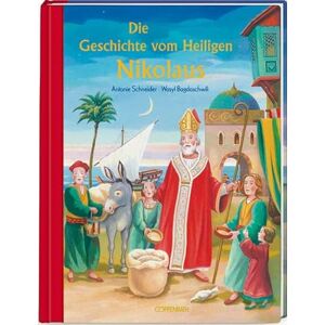 Schneider, Antonie Die Geschichte vom Heiligen Nikolaus Schneider, Antonie Die Geschichte vom Heiligen Nikolaus