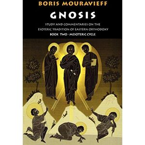 Mouravieff, Boris The Mesoteric Cycle (v. 2): Mesoteric Cycle: Study and Commentaries on the Esoteric Tradition of Eastern Orthodoxy (Gnosis) Mouravieff, Boris The Mesoteric Cycle (v. 2): Mesoteric Cycle: Study and Commentaries on the Esoteric Tradition of Eastern Orthodoxy (Gnosis)
