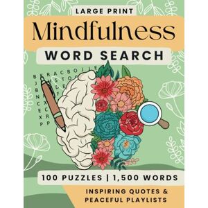 Publishing House, Henko Mindfulness Word Search for Adults: 100 Large-Print Word Puzzles for Relaxation, Stress Relief, and Inspiration. Publishing House, Henko Mindfulness Word Search for Adults: 100 Large-Print Word Puzzles for Relaxation, Stress Relief, and Inspiration.