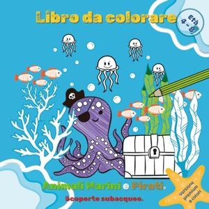 Szulc, Paul Animali Marini e Pirati. Scoperte Subacquee.: Libro Da Colorare Sulla Vita Marina Per Bambini In Età Prescolare Dai 4 Agli 8 Anni. Presenta Delfini, ... Da Colorare Per Bambine E Bambini. Szulc, Paul Animali Marini e Pirati. Scoperte Subacquee.: Libro Da Colorare Sulla Vita Marina Per Bambini In Età Prescolare Dai 4 Agli 8 Anni. Presenta Delfini, ... Da Colorare Per Bambine E Bambini.
