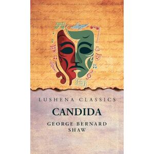 George Bernard Shaw Candida George Bernard Shaw Candida