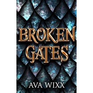 Wixx, Ava Broken Gates: The P.J. Stone Gates Trilogy: 2 Wixx, Ava Broken Gates: The P.J. Stone Gates Trilogy: 2