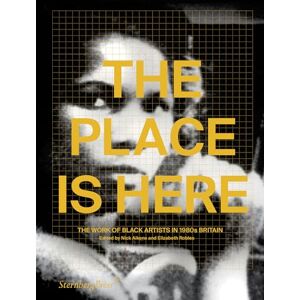 Nick Aikens Elizabeth Robles The Place Is Here The Work of Black Artists in 1980s Britain (Sternberg Press) Nick Aikens Elizabeth Robles The Place Is Here The Work of Black Artists in 1980s Britain (Sternberg Press)