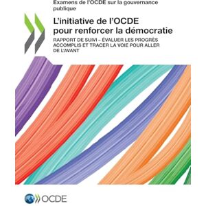 Oecd L'initiative de l'OCDE pour renforcer la démocratie Oecd L'initiative de l'OCDE pour renforcer la démocratie
