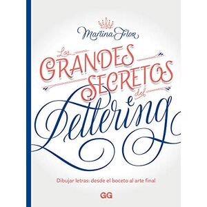 Flor, Martina Los Grandes Secretos del Lettering: Dibujar Letras: Desde El Boceto Al Arte Final (GGDIY) Flor, Martina Los Grandes Secretos del Lettering: Dibujar Letras: Desde El Boceto Al Arte Final (GGDIY)