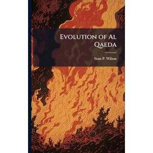 Wilson Evolution of Al Qaeda Wilson Evolution of Al Qaeda
