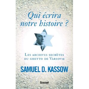 Grasset Qui écrira notre histoire ?: Les archives secrètes du ghetto de Varsovie (Essais Etranger) (French Edition) Grasset Qui écrira notre histoire ?: Les archives secrètes du ghetto de Varsovie (Essais Etranger) (French Edition)