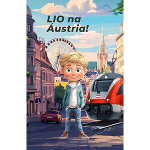 Paulitsch, Berndl LIO na Áustria!: Um livro para colorir e aprender para crianças dos 8 aos 12 anos Paulitsch, Berndl LIO na Áustria!: Um livro para colorir e aprender para crianças dos 8 aos 12 anos