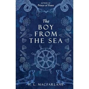 Macfarlane, H. L. The Boy from the Sea: A Dark Gothic Romance Macfarlane, H. L. The Boy from the Sea: A Dark Gothic Romance