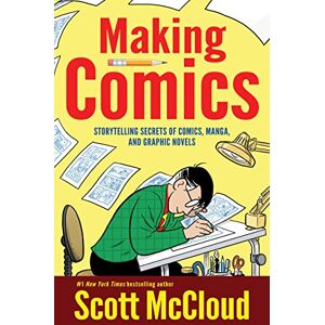 Scott Making Comics: Storytelling Secrets of Comics, Manga and Graphic Novels Scott Making Comics: Storytelling Secrets of Comics, Manga and Graphic Novels