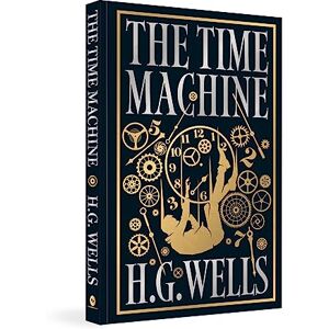 H.G. Wells The Time Machine (Deluxe Hardbound Edition) H.G. Wells The Time Machine (Deluxe Hardbound Edition)