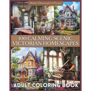 Duty, Renee 100 Calming Scenic Victorian Homescapes: Adult Coloring Book: Vintage homes, rooms & decor for your coloring enjoyment and relaxation! (Scenic Coloring Books for Adults) Duty, Renee 100 Calming Scenic Victorian Homescapes: Adult Coloring Book: Vintage homes, rooms & decor for your coloring enjoyment and relaxation! (Scenic Coloring Books for Adults)