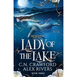 Crawford, C.N. Lady of The Lake (Fey Spy Academy) Crawford, C.N. Lady of The Lake (Fey Spy Academy)
