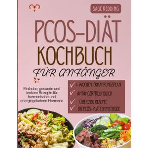 Redding, Sage PCOS Diät Kochbuch für Anfänger: Einfache, gesunde und leckere Rezepte für harmonische und energiegeladene Hormone Redding, Sage PCOS Diät Kochbuch für Anfänger: Einfache, gesunde und leckere Rezepte für harmonische und energiegeladene Hormone