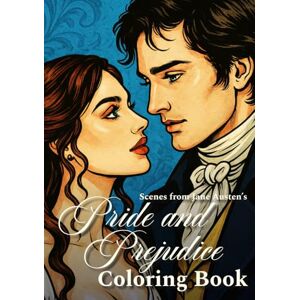 Ruby Jane Sinclair Hart Scenes from Jane Austen’s Pride and Prejudice Coloring Book: Color Iconic Moments from Classic English Literature as you Bring Regency Romance to Life with Elegant Art Ruby Jane Sinclair Hart Scenes from Jane Austen’s Pride and Prejudice Coloring Book: Color Iconic Moments from Classic English Literature as you Bring Regency Romance to Life with Elegant Art