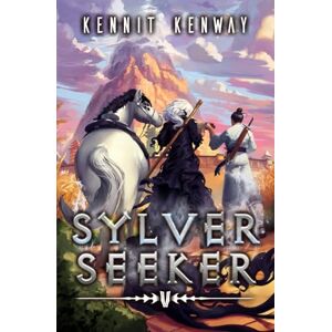 Kenway, Kennit Sylver Seeker 5: A LitRPG Adventure Kenway, Kennit Sylver Seeker 5: A LitRPG Adventure